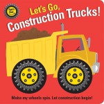 SPIN ME - Let's Go - Construction Trucks Board Book